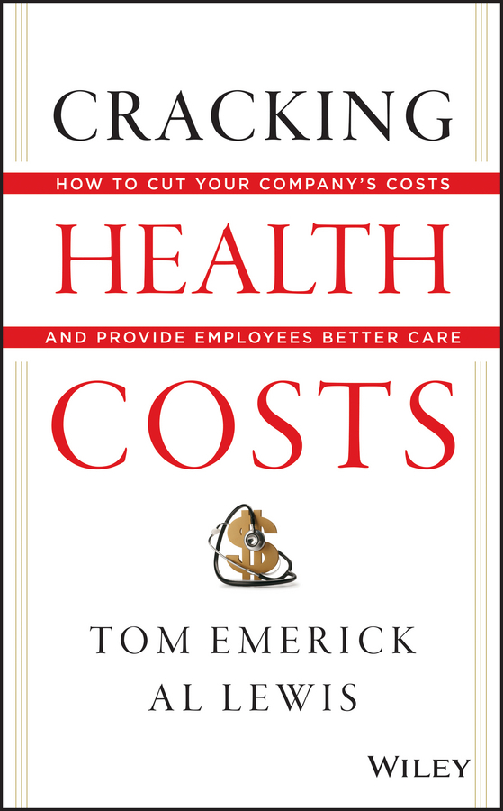 Cracking Health Costs by Tom Emerick, Al Lewis (Ebook) - Read free for ...