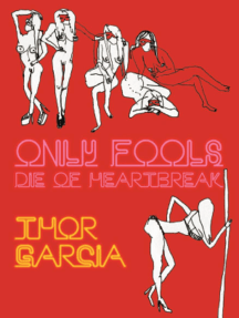 Only Fools Die of Heartbreak by Thor Garcia - Ebook | Scribd