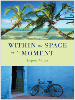 Within the Space of the Moment