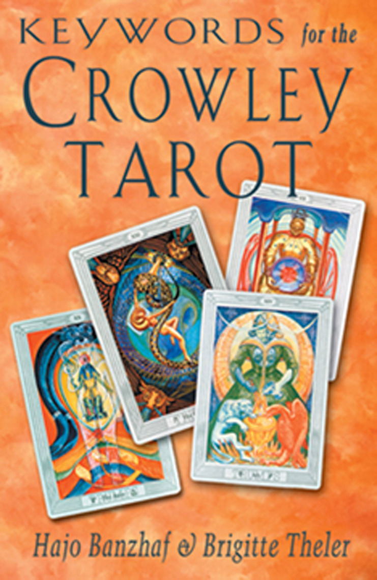 Keywords for the Crowley Tarot by Hajo Banzhaf, Brigitte Theler - Ebook |  Scribd