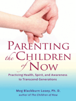 Parenting the Children of Now: Practicing Health, Spirit, and Awareness to Transcent Generations