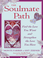 The Soulmate Path: Find the Love You Want and Strengthen the Love You Have