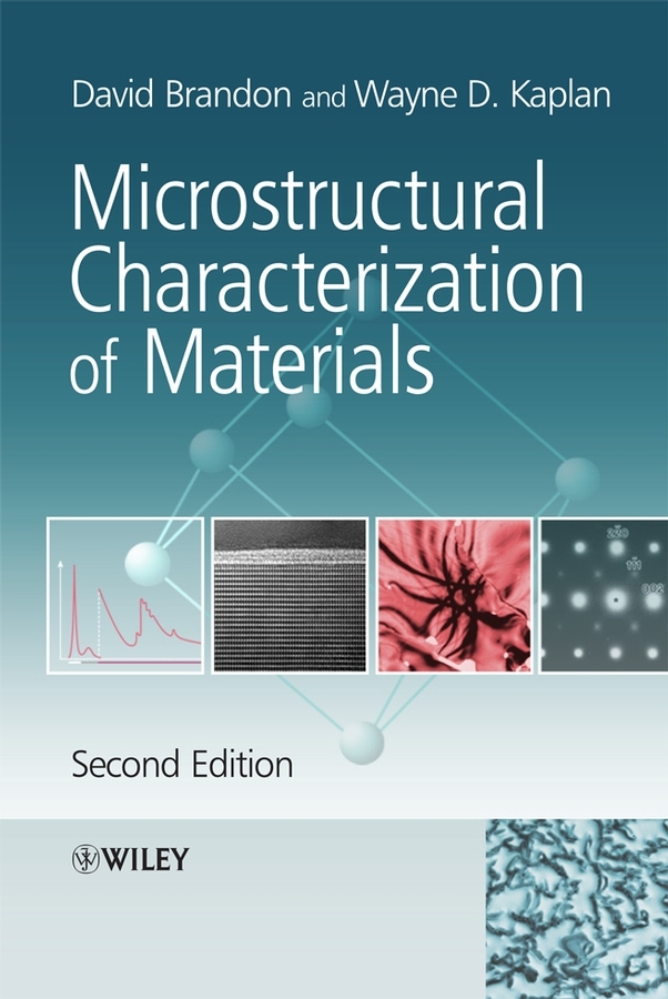 Microstructural Characterization of Materials by David Brandon and