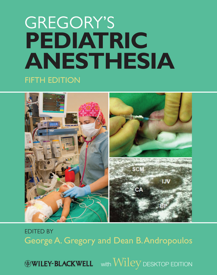 Gregory's Pediatric Anesthesia by George A. Gregory, Dean B ...