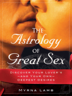 The Astrology of Great Sex: Discover Your Lover's-And Your Own-Deepest Desired