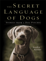 The Secret Language of Dogs: Stories From a Dog Psychic 