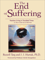 The End of Suffering: Fearless Living in Troubled Time..or, How to Get Out of Hell Free