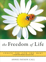 Freedom of Life: Create the Life You Want, A Hampton Roads Collection