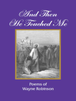 And Then He Touched Me: Poems of Wayne Robinson