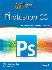 Teach Yourself VISUALLY Photoshop CC