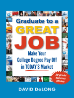 Graduate to a Great Job: Make Your College Degree Pay Off in Today's Market