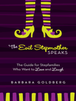 The Evil Stepmother Speaks: A Guide for Stepfamilies Who Want to Love and Laugh