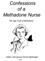 Confessions of a Methadone Nurse: The Ugly Truth of Methadone