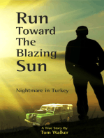 Run Toward the Blazing Sun: Nightmare in Turkey
