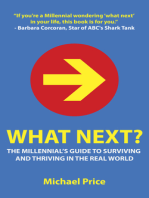 What Next?: The Millennial's Guide to Surviving and Thriving in the Real World