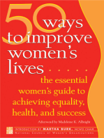 50 Ways to Improve Women's Lives: The Essential Women's Guide for Achieving Equality, Health, and Success