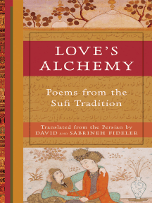 Love's Alchemy: Poems from the Sufi Tradition