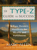 The Type-Z Guide to Success: A Lazy Persons Manifesto to Wealth and Fulfillment