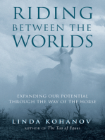 Riding Between the Worlds: Expanding Our Potential Through the Way of the Horse