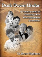 Dads Down Under: A Treasure Chest of Fathering Ideas from Prominent Australians