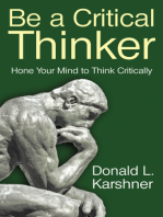 Be a Critical Thinker: Hone Your Mind to Think Critically