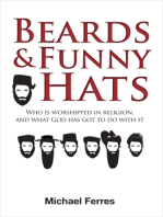 Beards and Funny Hats: Who Is Worshipped in Religion, and What God Has Got to Do With It