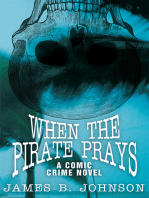 When the Pirate Prays: A Comic Crime Novel