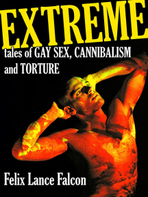 Extreme Tales of Gay Sex, Cannibalism, and Torture by Felix Lance ...