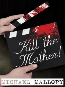 Kill the Mother! by Michael Mallory - Ebook | Scribd
