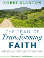 The Trail of Transforming Faith: When God Calls You to Leave Everything Behind