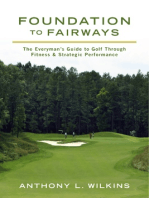 Foundation to Fairways: The Everyman's Guide to Golf Through Fitness & Strategic Performance
