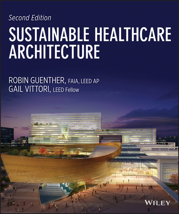 Sustainable Healthcare Architecture by Robin Guenther, Gail