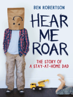 Hear Me Roar: The Story of a Stay-at-Home Dad