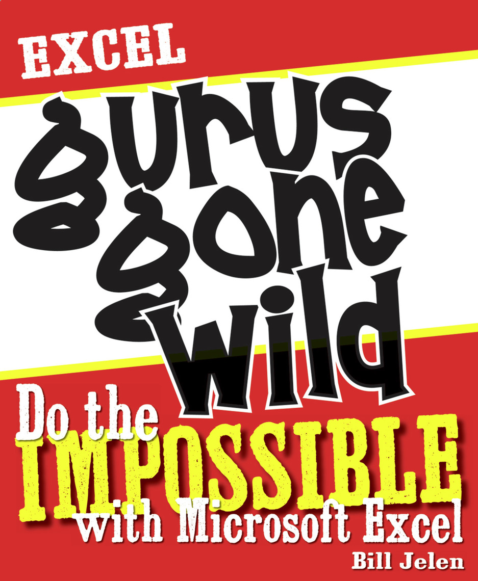 Excel Gurus Gone Wild By Bill Jelen Book Read Online - 
