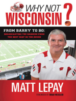 Why Not Wisconsin?: From Barry to Bo: Broadcasting the Badgers from the Best Seat in the House