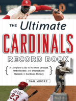 The Ultimate Cardinals Record Book: A Complete Guide to the Most Unusual, Unbelievable, and Unbreakable Records in Cardinals History