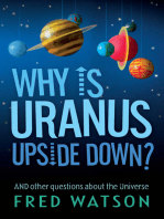 Why Is Uranus Upside Down?: And Other Questions About the Universe