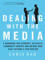Dealing with the Media: A Handbook for Students, Activists, Community Groups and Anyone Who Can't Afford a Spin Doctor