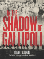In the Shadow of Gallipoli: The Hidden Story of Australia in WWI