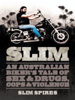 Slim: An Australian Biker's Tale of Sex &amp; Drugs, Cops &amp; Violence