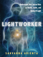 Lightworker: Understand Your Sacred Role as Healer, Guide, and Being of Light