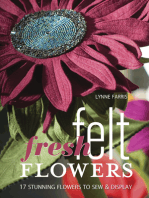 Fresh Felt Flowers: 17 Stunning Flowers to Sew & Display