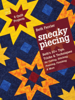 Sneaky Piecing: Beth’s 20+ Tips, Tricks & Techniques for Piecing, Stitching, Cutting, Finishing, Pressing & More - 6 Quilt Projects