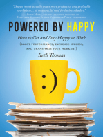 Powered by Happy: How to Get and Stay Happy at Work (Boost Performance, Increase Success, and Transform Your Workday)