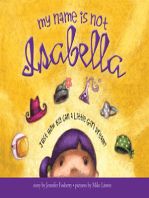 My Name Is Not Isabella: An Inspiring Book About Identity And Heroes For Kids (Includes Facts About Extraordinary Women Throughout History)