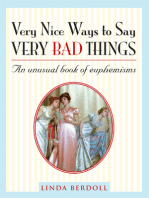 Very Nice Ways to Say Very Bad Things: An Unusual Book of Euphemisms