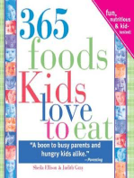 365 Foods Kids Love to Eat: Fun, Nutritious and Kid-Tested!