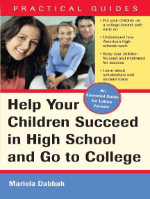 Help Your Children Succeed in High School and Go to College: (A Special Guide for Latino Parents)