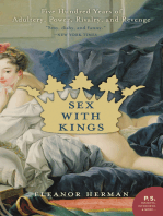 Sex with Kings: 500 Years of Adultery, Power, Rivalry, and Revenge