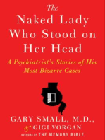 The Naked Lady Who Stood on Her Head: A Psychiatrist's Stories of His Most Bizarre Cases